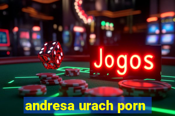 andresa urach porn